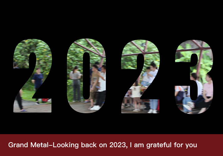 Company videos About Grand Metal-Looking back on 2023, I am grateful for you !